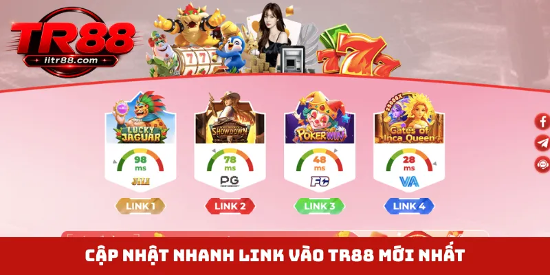 Cập nhật nhanh link vào TR88 mới nhất
